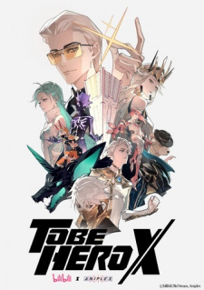 To Be Hero X (Tu Bian Yingxiong X) ผมจะต้องเป็นฮีโร่ ซับไทย